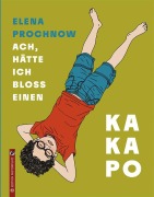 Cover-Bild zum Titel 'Ach, hätte ich bloß einen Kakapo' von 'Elena Prochnow'