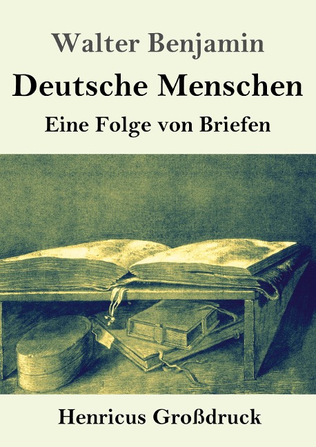 Deutsche Menschen (Großdruck) - Walter Benjamin