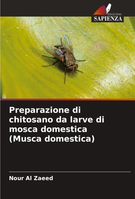 Preparazione di chitosano da larve di mosca domestica (Musca domestica) - Nour Al Zaeed