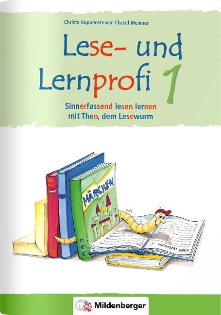 Lese- und Lernprofi 1 - Schülerarbeitsheft - silbierte Ausgabe - Christa Koppensteiner, Christl Meixner