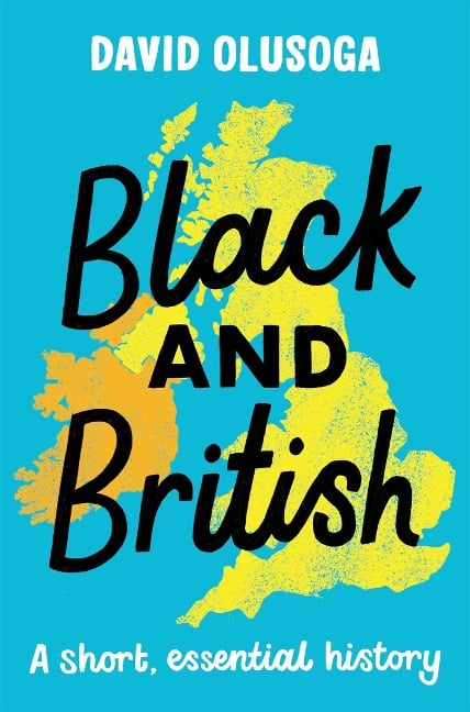 Black and British: A short, essential history - David Olusoga