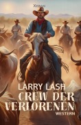 Cover-Bild zum Titel 'Crew der Verlorenen' von 'Larry Lash'