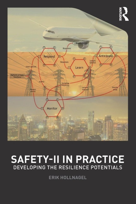 Safety-II in Practice - Erik Hollnagel