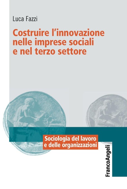 Costruire l'innovazione nelle imprese sociali e nel terzo settore - Luca Fazzi