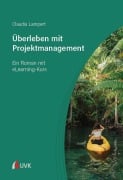Cover-Bild zum Titel 'Überleben mit Projektmanagement' von 'Claudia Lampert'