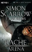Cover-Bild zum Titel 'Arena 04 - Rache' von 'Simon Scarrow, T. J. Andrews'