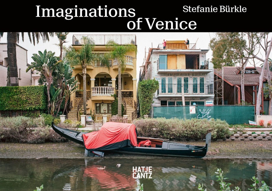 Stefanie Bürkle. Imaginations of Venice - 