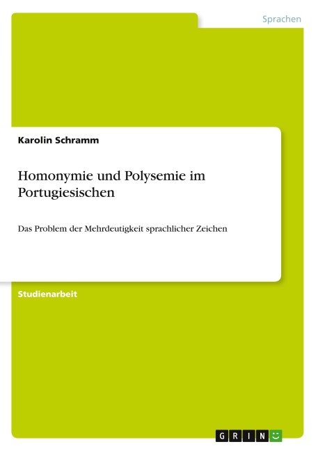 Homonymie und Polysemie im Portugiesischen - Karolin Schramm