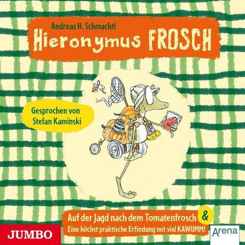 Hieronymus Frosch. Auf der Jagd nach dem Tomatenfrosch - Andreas H. Schmachtl