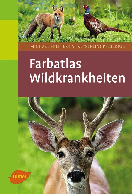 Farbatlas Wildkrankheiten - Michael von Keyserlingk-Eberius