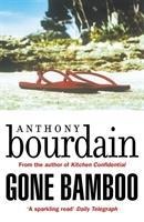 Gone Bamboo - Anthony Bourdain