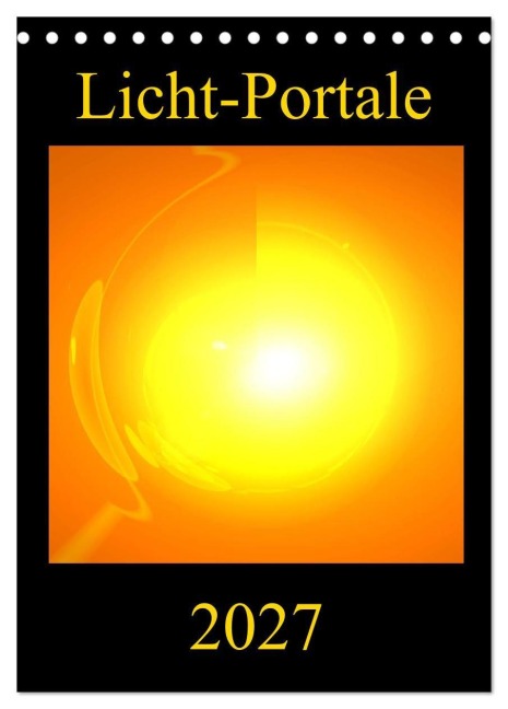 Licht-Portale (Tischkalender 2027 DIN A5 hoch), CALVENDO Monatskalender - Ramon Labusch