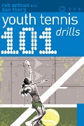 Cover-Bild zum Titel '101 Youth Tennis Drills' von 'Rob Antoun, Dan Thorp'