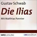 Die Ilias - Gustav Schwab