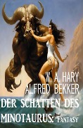 Cover-Bild zum Titel 'Der Schatten des Minotaurus: Fantasy' von 'Alfred Bekker, W. A. Hary'