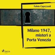 Cover-Bild zum Titel 'Milano, 1947, misteri a Porta Venezia' von 'Fulvio Capezzuoli'