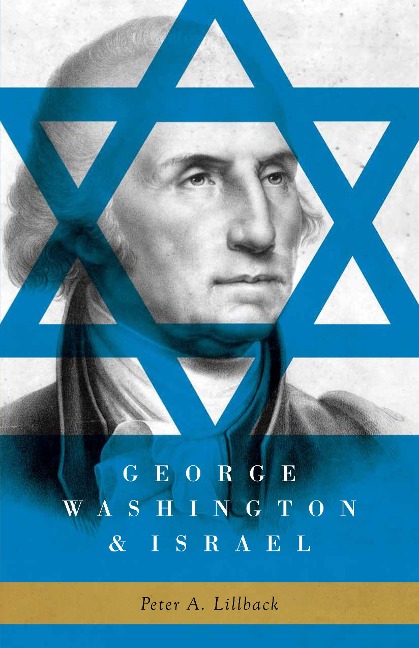 George Washington & Israel - Peter A. Lillback