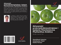 Aktywno¿¿ przeciwdrobnoustrojowa i badanie fitochemiczne Phyllanthus Emblica - Shashikant Sutariya, Ishankumar Patel, Kokila Parmar