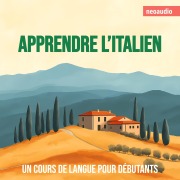 Cover-Bild zum Titel 'Cours de langues pour débutants, Apprendre l'italien' von 'NeoAudio'