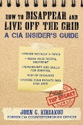 Cover-Bild zum Titel 'How to Disappear and Live Off the Grid' von 'John Kiriakou'