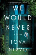 Cover-Bild zum Titel 'We Would Never' von 'Tova Mirvis'