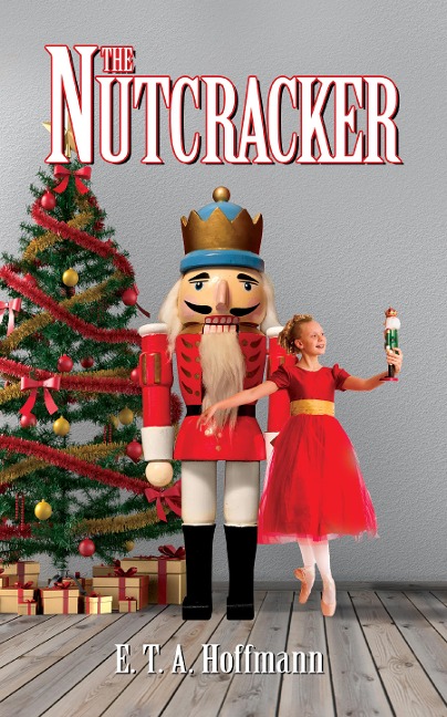 The Nutcracker - E. T. A. Hoffman