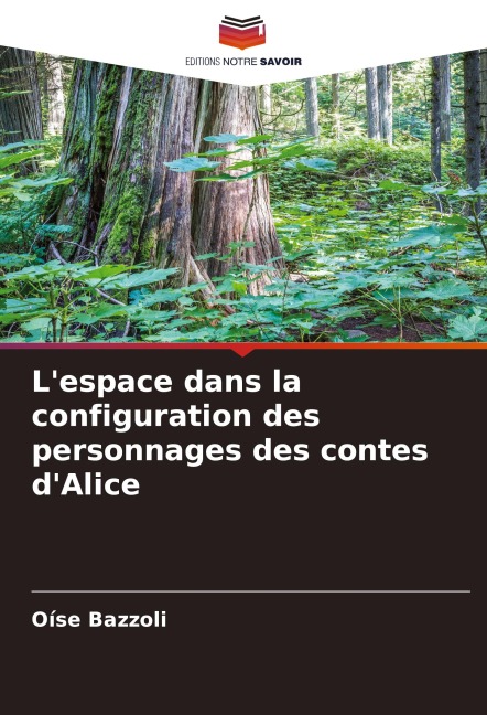 L'espace dans la configuration des personnages des contes d'Alice - Oíse Bazzoli