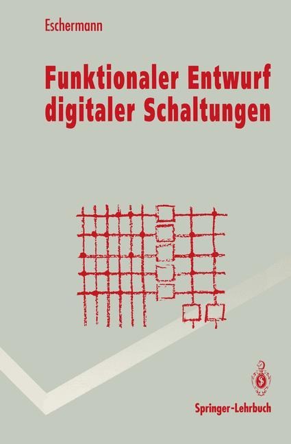 Funktionaler Entwurf digitaler Schaltungen - Bernhard Eschermann