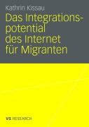 Cover-Bild zum Titel 'Das Integrationspotential des Internet für Migranten' von 'Kathrin Kissau'