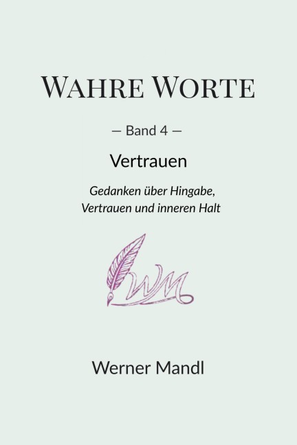 Wahre Worte - Band 4: Vertrauen - Werner Mandl