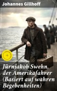 Cover-Bild zum Titel 'Jürnjakob Swehn, der Amerikafahrer (Basiert auf wahren Begebenheiten)' von 'Johannes Gillhoff'