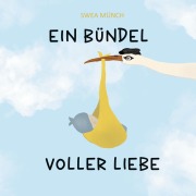 Cover-Bild zum Titel 'Ein Bündel voller Liebe' von 'Swea Münch'