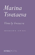 Three by Tsvetaeva - Marina Tsvetaeva