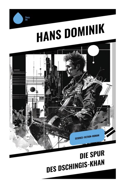 Die Spur des Dschingis-Khan - Hans Dominik