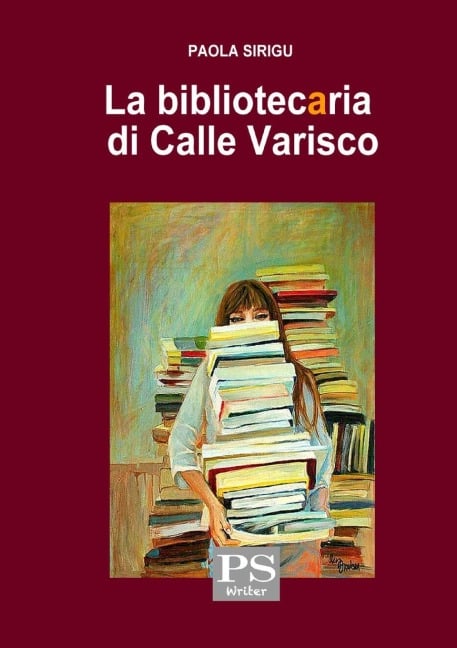 La bibliotecaria di Calle Varisco - Paola Sirigu