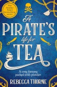 Cover-Bild zum Titel 'A Pirate's Life for Tea' von 'Rebecca Thorne'