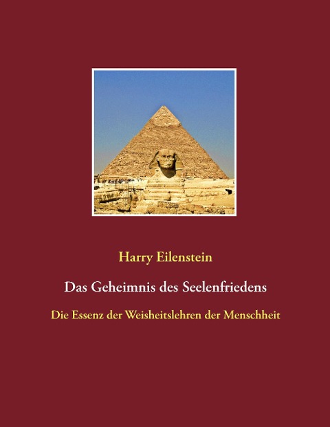 Das Geheimnis des Seelenfriedens - Harry Eilenstein