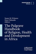 Cover-Bild zum Titel 'The Palgrave Handbook of Religion, Health and Development in Africa' von ''