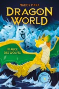 Cover-Bild zum Titel 'Dragon World - Im Auge des Wolfes' von 'Maddy Mara'