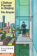 Cover-Bild zum Titel 'I Deliver Parcels in Beijing' von 'Hu Anyan'