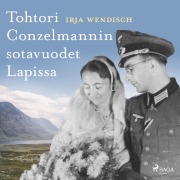 Cover-Bild zum Titel 'Tohtori Conzelmannin sotavuodet Lapissa' von 'Irja Wendisch'