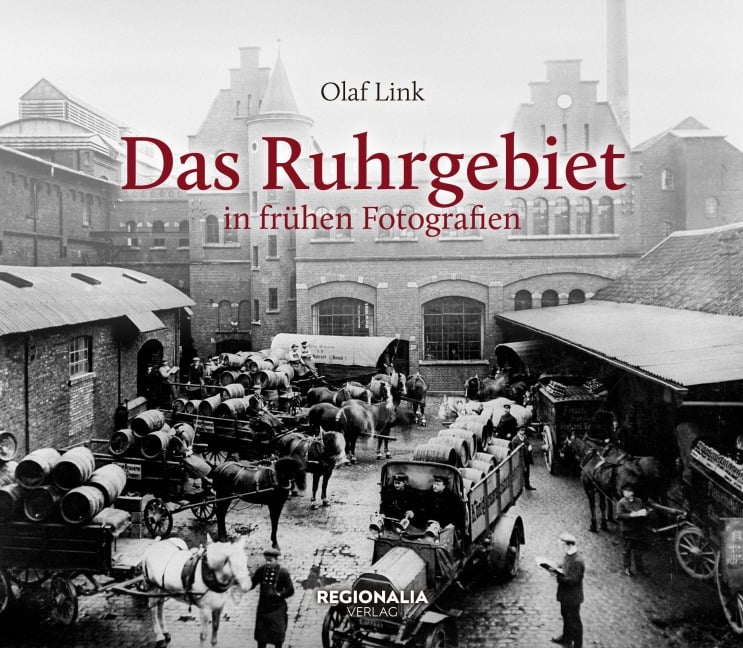 Das Ruhrgebiet in frühen Fotografien - Olaf Link