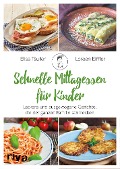 Cover-Bild zum Titel 'Schnelle Mittagessen für Kinder' von 'Elisa Täufer, Loreen Eiffler'