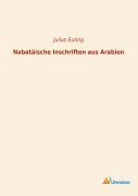 Cover-Bild zum Titel 'Nabatäische Inschriften aus Arabien' von 'Julius Euting'