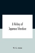 Cover-Bild zum Titel 'A History Of Japanese Literature' von 'W. G. Aston'
