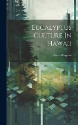 Cover-Bild zum Titel 'Eucalyptus Culture In Hawaii' von 'Louis Margolin'