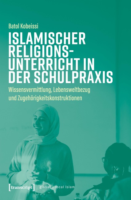 Islamischer Religionsunterricht in der Schulpraxis - Batol Kobeissi