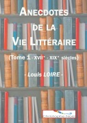 Cover-Bild zum Titel 'Anecdotes de la Vie Littéraire' von 'Louis Loire, Christophe Noël'