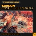 Cover-Bild zum Titel 'Gudrun (Nordische Heldensagen, Folge 3)' von 'Anton Oskar Klaussmann'