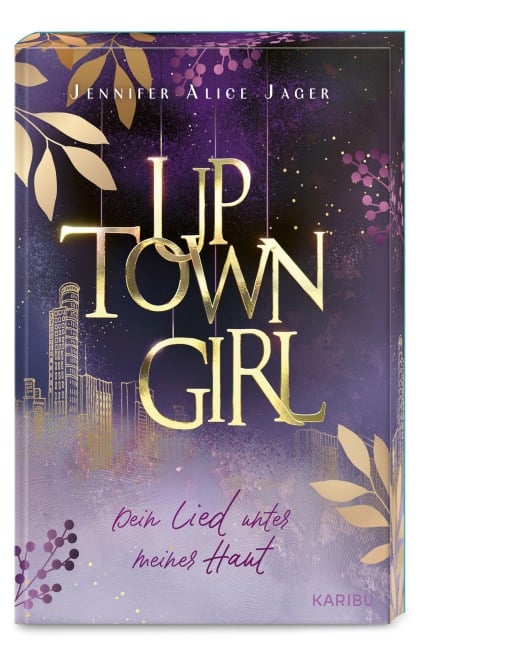Uptown Girl (Band 1) - Dein Lied unter meiner Haut - Jennifer Alice Jager